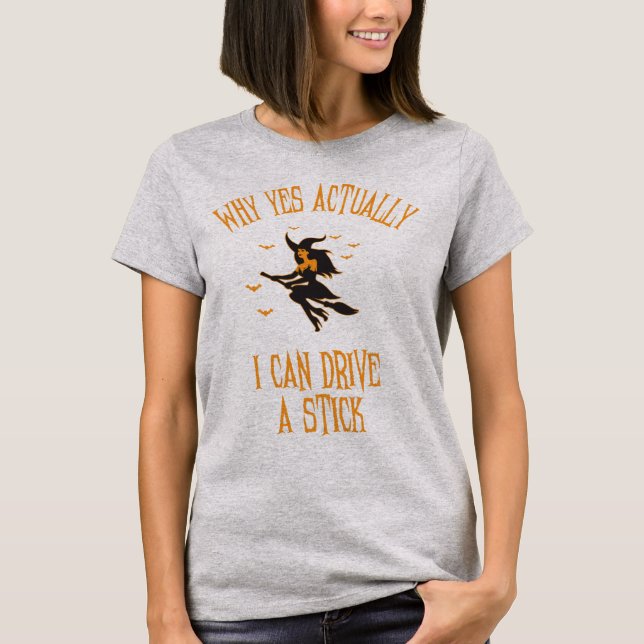 Camiseta Why Yes Actually I Can Drive A Stick Funny Hallowe (Frente)