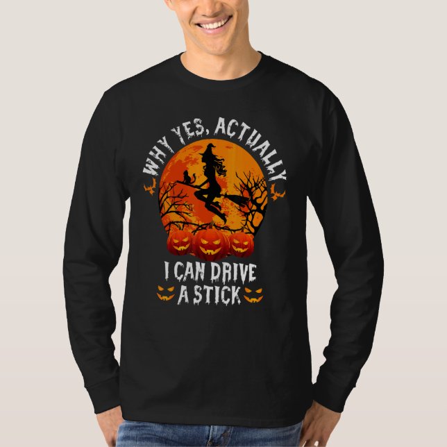 Camiseta Why Yes Actually I Can Drive A Stick Halloween (Frente)