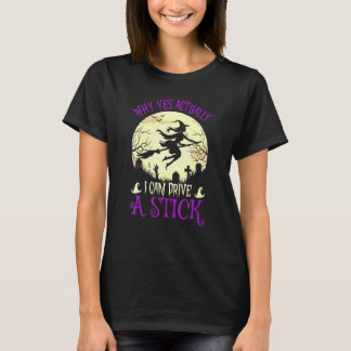 Camiseta Why Yes Actually I Can Drive a Stick Halloween 1