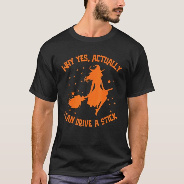Camiseta Why Yes Actually I Can Drive A Stick Halloween Wit (Frente)