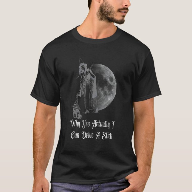 Camiseta Why Yes Actually I Can Drive A Stick Halloween wit (Frente)