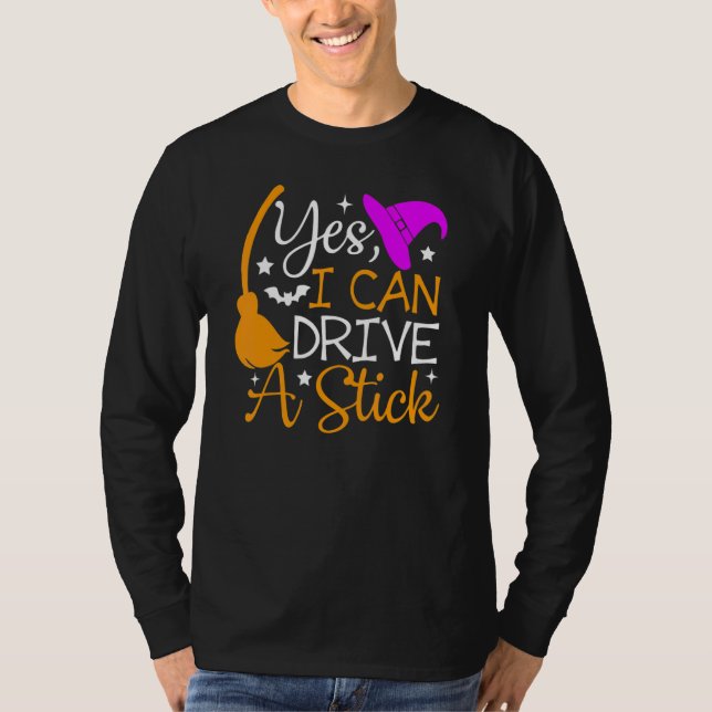 Camiseta Why Yes I Can Drive A Stick   Halloween Witch (Frente)