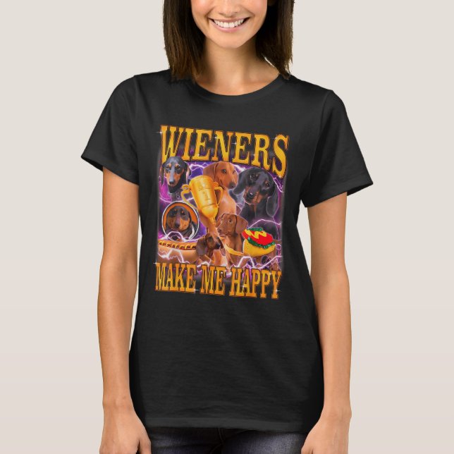 Camiseta Wieners Make Me Happy Funny Dachshund Dog Lover  (Frente)