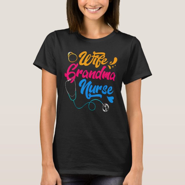 Camiseta Wife Grandma Nurse RN LPN Mothers Day  For Nurses (Frente)