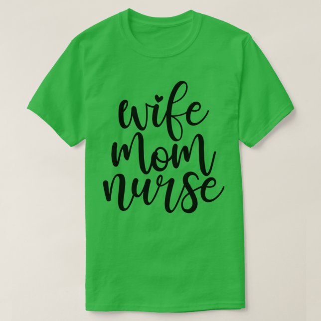 Camiseta Wife mom nurse funnyinspirational nurse gift black (Frente do Design)