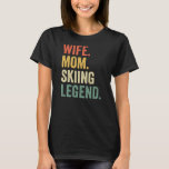 Camiseta Wife Mom Skiing Legend Funny Skier Mother Vintage<br><div class="desc">Wife Mom Skiing Legend Funny Skier Mother Vintage Gift. Perfect gift for your dad,  mom,  papa,  men,  women,  friend and family members on Thanksgiving Day,  Christmas Day,  Mothers Day,  Fathers Day,  4th of July,  1776 Independent day,  Veterans Day,  Halloween Day,  Patrick's Day</div>