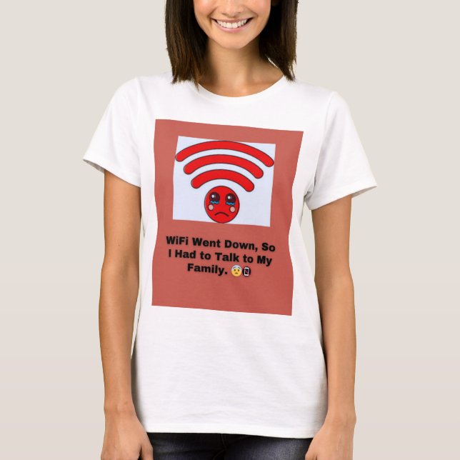 Camiseta WiFi desceu, então tive que falar com minha famíli (Frente)