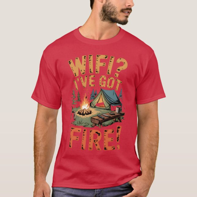 Camiseta WiFi Ive Got Fire Bushcraft Camp Life friend (Frente)