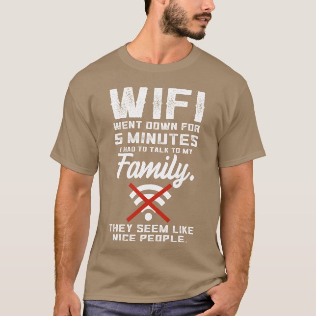 Camiseta Wifi Went Down Funny Quotealko Familyeen Vid frien (Frente)