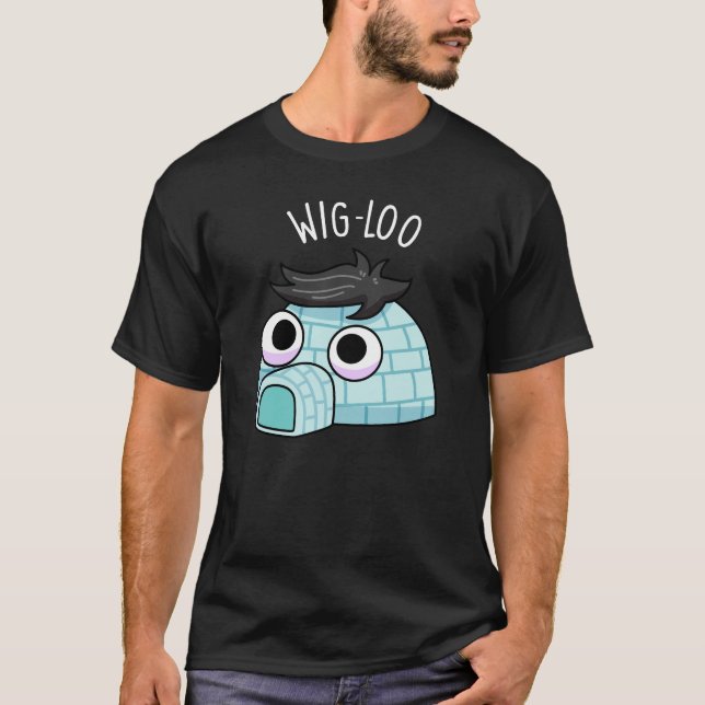 Camiseta Wig-loo Funny Igloo Pun Dark BG (Frente)
