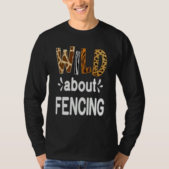 Camiseta Wild About Fencing Fencer and Fencing (Frente)