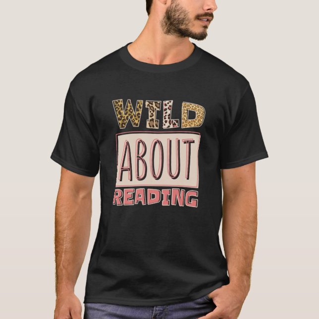 Camiseta Wild About Reading Reading Books And Bookworm Libr (Frente)
