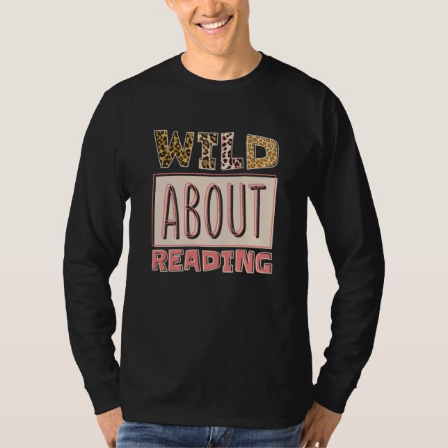 Camiseta Wild About Reading Reading Books And Bookworm Libr (Frente)
