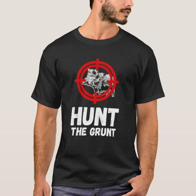 Camiseta Wild Boar Hunt The Grunt Wild Boar Hunting Wild Ho (Frente)