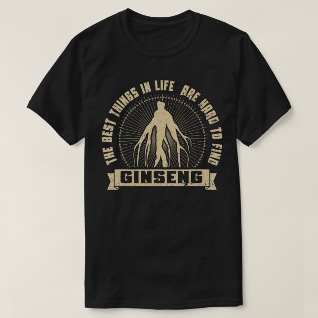 Camiseta Wild Ginseng Caça As Melhores Coisas Na Vida São D (Frente do Design)