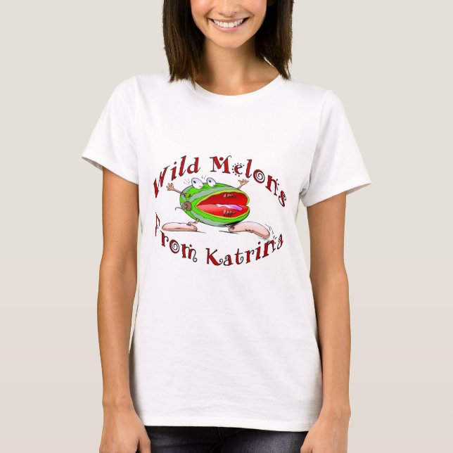 Camiseta Wild Melons From Katrina,  (Frente)