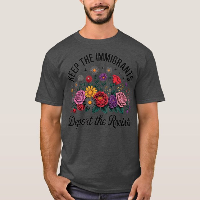Camiseta Wildflower Keep The Immigrants Deport The Racists  (Frente)