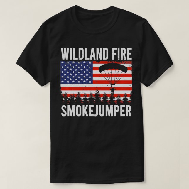 Camiseta Wildland Fire Smokejumper Badass American Firefig (Frente do Design)