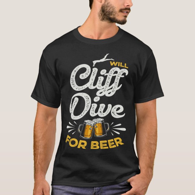 Camiseta Will Cliff Dive For Beer Cliff Jumping Tombstoning (Frente)