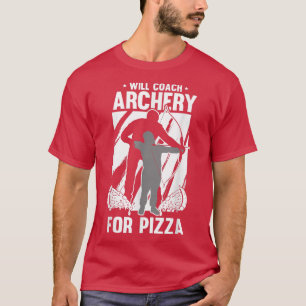 Camiseta Will Coach Archery For Pizza - Competition Archery