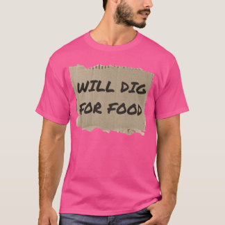 Camiseta WILL DIG FOR FOOD friends