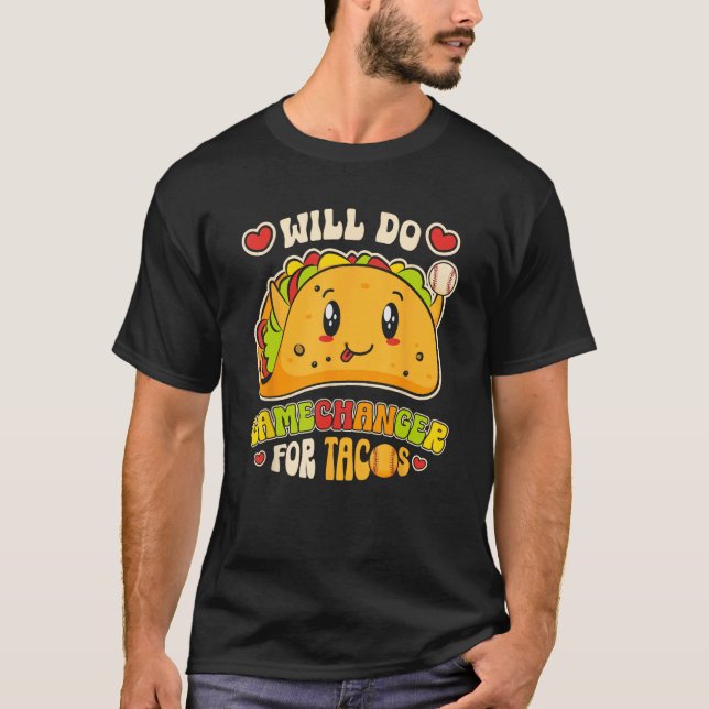 Camiseta Will Do Gamechanger For Tacos Comida Mexicana Taco (Frente)