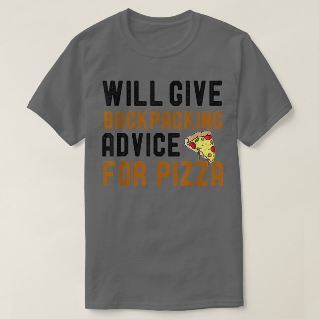 Camiseta Will Give Backpacking Advice For Pizza Funny Pizza (Frente do Design)