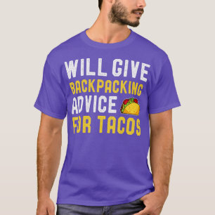 Camiseta Will Give Backpacking Advice For Tacos Funny Taco