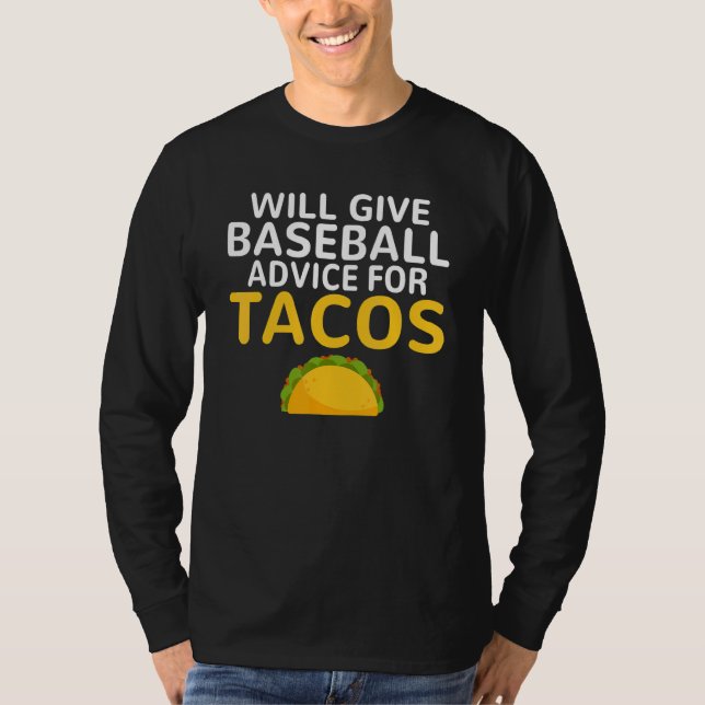 Camiseta Will give Baseball advice for Tacos   Baseball Coa (Frente)