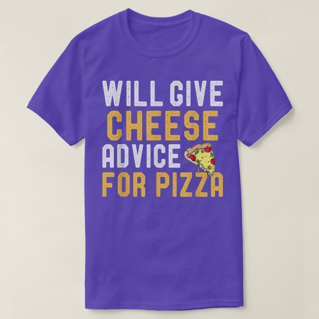 Camiseta Will Give Cheese Advice For Pizza Funny Pizza Love (Frente do Design)