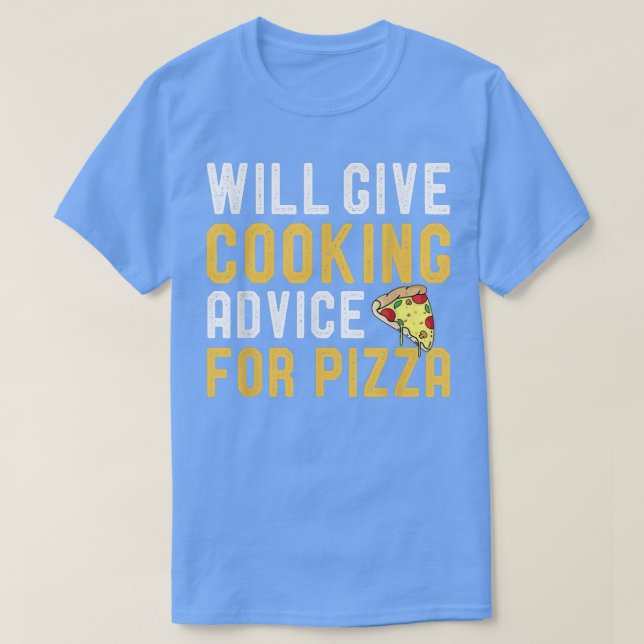 Camiseta Will Give Cooking Advice For Pizza Funny Culinary  (Frente do Design)