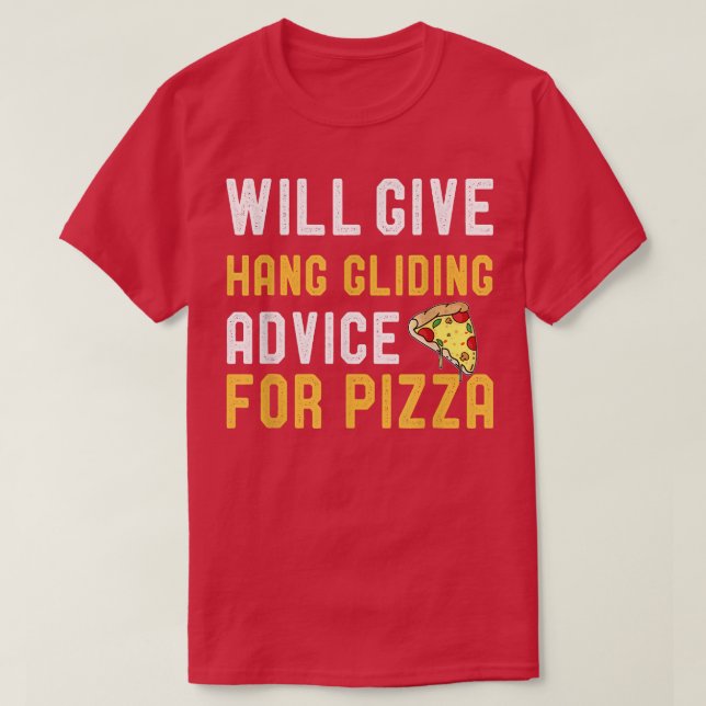 Camiseta Will Give Hang Gliding Advice For Pizza Hang Glide (Frente do Design)