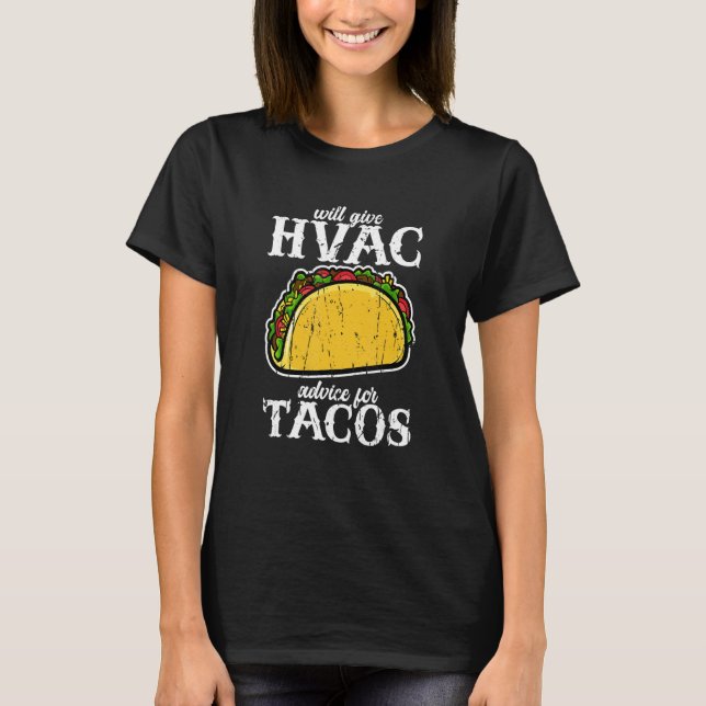 Camiseta Will give HVAC advice for tacos  HVAC professional (Frente)