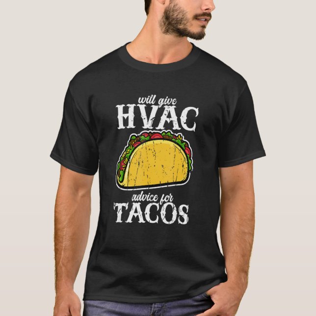 Camiseta Will give HVAC advice for tacos  HVAC professional (Frente)
