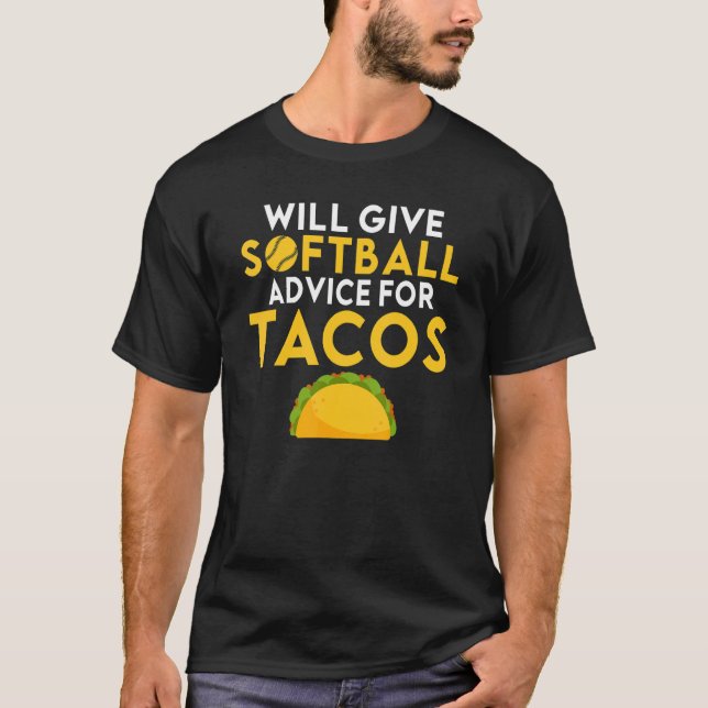 Camiseta Will give Softball advice for Tacos     Softball (Frente)