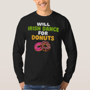 Camiseta Will Irish Dance For Rosquinha Irish Dancer