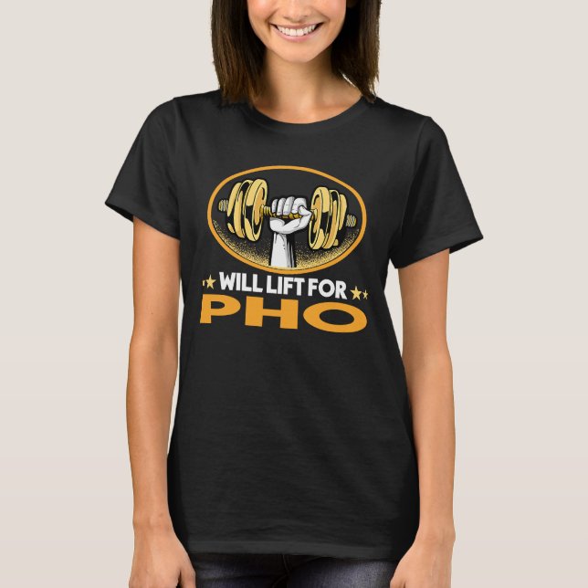 Camiseta Will Lift for Pho  Noodle Soup Humor Vietnamese Fo (Frente)