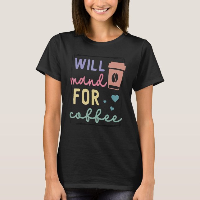 Camiseta Will Mand For Coffee (Frente)