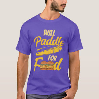 Camiseta Will Paddle For Food Kayakist Kayak Kayaking girl