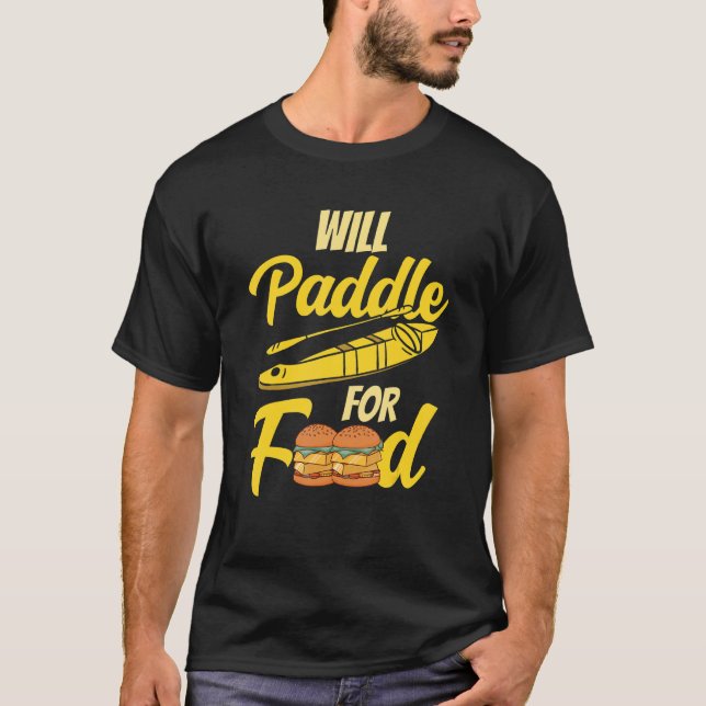 Camiseta Will Paddle Para A Comida Kayaking Kayak Hobby Kay (Frente)