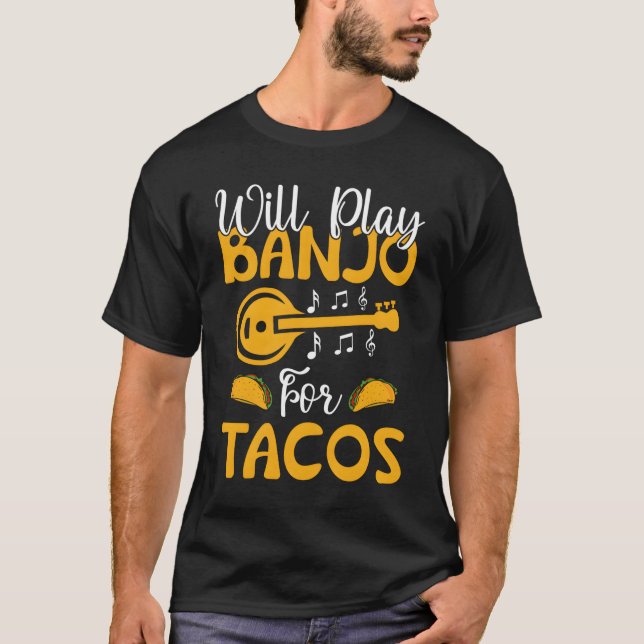 Camiseta Will Play Banjo For Tacos Banjo Player (Frente)