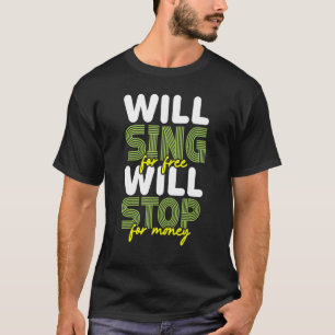 Camiseta Will Sing De Gratuidade Vai Parar Para O Cantor De