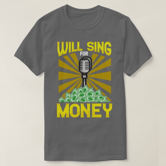 Camiseta Will Sing for Money for Professional Singer Street (Frente do Design)
