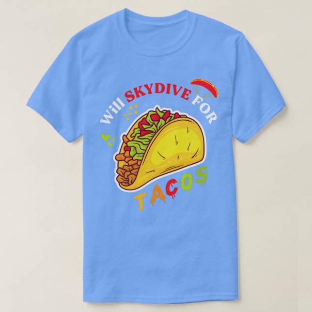 Camiseta Will Skydive Para Tacos Engraçados MexicanosOferta (Frente do Design)