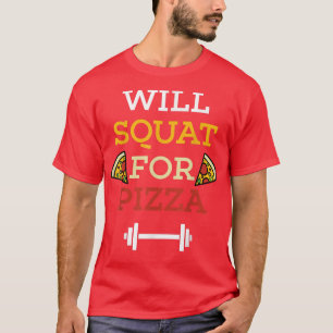 Camiseta Will Squat Para Pizza Engraçado Malhação Gyout