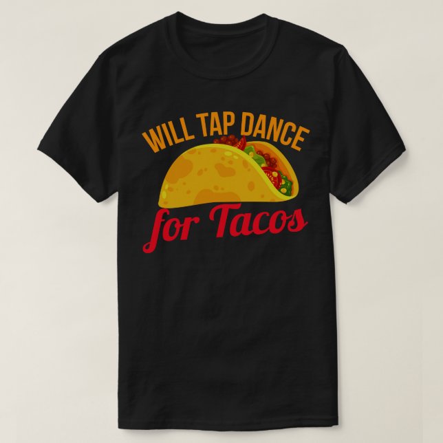 Camiseta Will Tap Dance Para Tacos (Frente do Design)