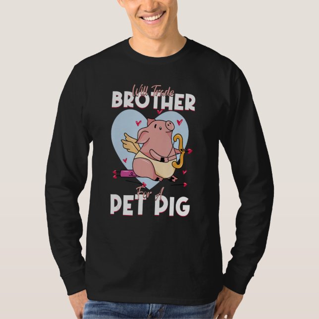 Camiseta Will Trade Brother For A Pet Pig Pig Pork Farm (Frente)
