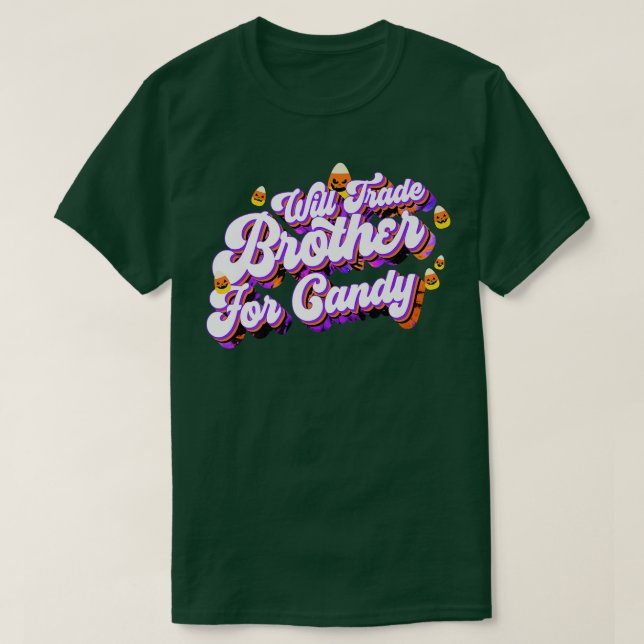 Camiseta Will Trade Brother For Candy Funny Trick Treat Hal (Frente do Design)