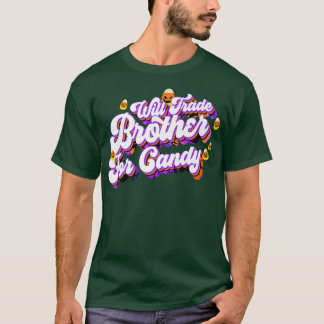 Camiseta Will Trade Brother For Candy Funny Trick Treat Hal