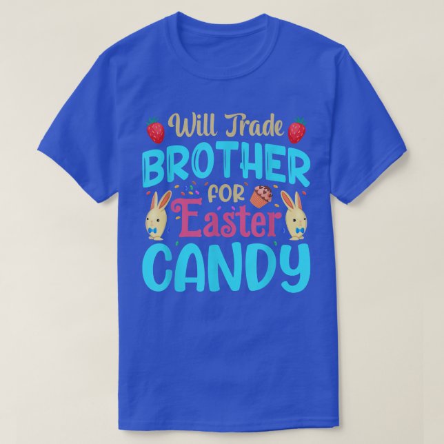 Camiseta Will Trade Brother For Easter Candy Eggs Cute Kids (Frente do Design)